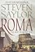 Roma: The Novel of Ancient Rome (Novels of Ancient Rome)