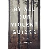 by all our violent guides