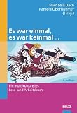Es war einmal, es war keinmal ...: Ein multikulturelles Lese- und Arbeitsbuch - 