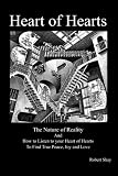 Heart of Hearts: The Nature of Reality and How to Listen to Your Heart of Hearts to Find True Peace, Joy and Love