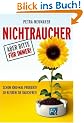 Nichtraucher - aber bitte f�r immer!: Schon 1000-mal probiert? So bleiben Sie rauchfrei!