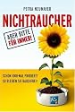 Nichtraucher - aber bitte für immer!: Schon 1000-mal probiert? So bleiben Sie rauchfrei!