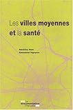 Les villes moyennes et la santé Les villes moyennes et la santé