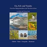 Produkt-Bild: Eis, Fels und Tundra: Zwischen Papageitauchern und Moschusochsen - Edition Natur Fotografie Abenteuer