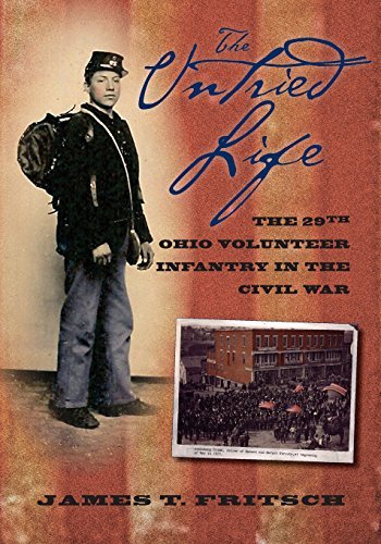 The Untried Life: The Twenty-Ninth Ohio Volunteer Infantry in the Civil War