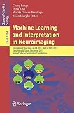 Machine learning and interpretation in neuroimaging : international workshop, MLINI 2011, held at NIPS 2011, Sierra Nevada, Spain, December 16-17 2011 : revised selected and invited papers