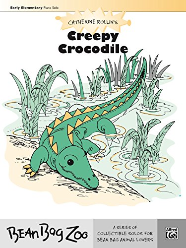 Creepy Crocodile: For Early Elementary Piano Solo (Bean Bag Zoo Collector's)