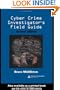 Cyber Crime Investigator's Field Guide, Second Edition