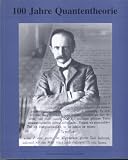 100 Jahre Quantentheorie: Die Vor- und Fr&uuml;hgeschichte (Ausstellungskatalog) - Dieter Hoffmann, Jost Lemmerich