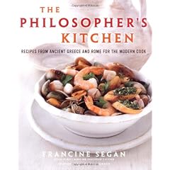 The Philosopher's Kitchen: Recipes from Ancient Greece and Rome for the Modern Cook