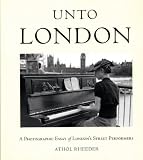 Unto London: A Photographic Essay of Londons Street Performers