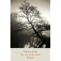 Was am Ende bleibt: Roman