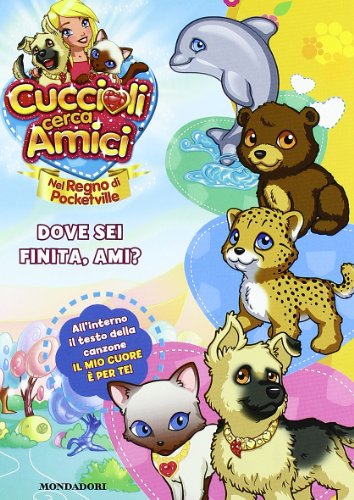 Cuccioli cerca amici. Nel regno di Pocketville. Dove sei finita, Ami?