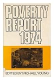 Poverty report : a review of policies and problems in the last year. 1974