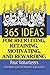365 Ideas for Recruiting, Retaining, Motivating and Rewarding Your Volunteers: A Complete Guide for Non-Profit Organizations
