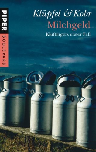 Milchgeld: Kluftingers erster Fall (Piper Boulevard)
