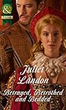 Betrayed, betrothed and bedded