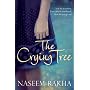 The Crying Tree by Naseem Rakha