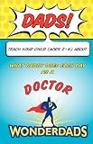 Dads, Teach Your Child (Ages 2-6) About What Daddy Does as a Doctor