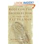 Boots on the Ground by Dusk: My Tribute to Pat Tillman