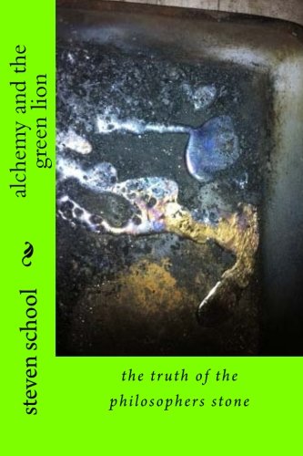 alchemy and the green lion: the truth of the philosophers stone