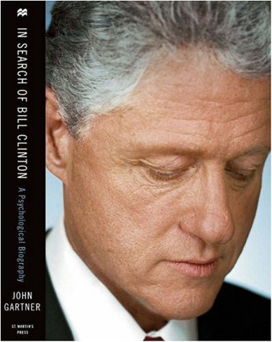 In Search of Bill Clinton: A Psychological Biography