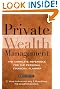 Private Wealth Management: The Complete Reference for the Personal Financial Planner