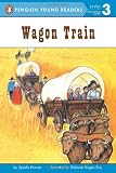 Wagon Train (Penguin Young Readers, L3)