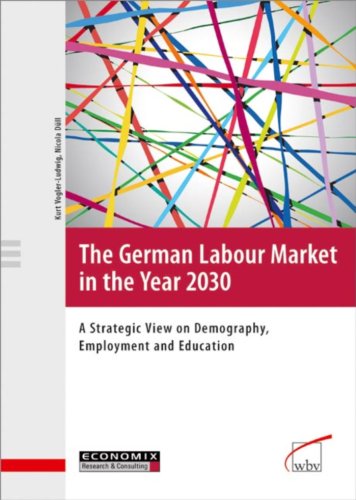 The German Labour Market in the Year 2030: A Strategic View on Demography, Employment and Education
