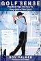 Golf Sense: Practical Tips on How to Play Golf in the Zone