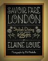 Savoir Fare London: Stylish Dining for Under $25 (Savoir Fare Guides)