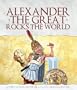 Alexander the Great Rocks the World