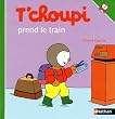 T'choupi Prend le Train