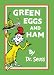 Green Eggs and Ham (Dr Seuss)