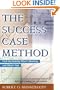 The Success Case Method: Find Out Quickly What's Working and What's Not