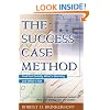 The Success Case Method: Find Out Quickly What's Working and What's Not