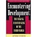 Encountering Development: The Making and Unmaking of the Third World (Princeton Studies in Culture/Power/History)