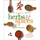 The Spice Lover's Guide to Herbs and Spicesby Tony Hill