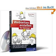 Webseiten erstellen f�r Einsteiger: Einf�hrung in HTML, CSS, Suchmaschinen-Optimierung und jQuery (Galileo Computing)