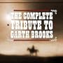 The Complete Tribute To Garth Brooks