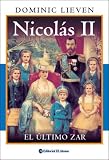 Nicolas II/ Nicholas II, Emperor of All the Russias: El Ultimo Zar / the Last Czar (Spanish Edition)