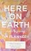 Here on Earth