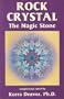 Rock Crystal, the Magic Stone