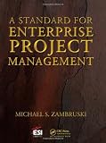 A Standard for Enterprise Project Management (ESI International Project Management Series)