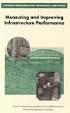 Measuring and Improving Infrastructure Performance (Studies in Infrastructure Technology & Policy)