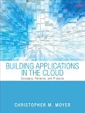 Building Applications in the Cloud: Concepts, Patterns, and Projects