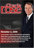 Charlie Rose with David Sinclair and Nicholas Wade; Andy Grove and Richard Tedlow; Jack Welch and Suzy Welch (November 2, 2006)