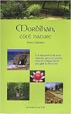 Morbihan, c�t� nature : A la d�couverte de sites naturels, parcs et jardins, villes et villages fleuris des pays du Morbihan