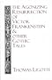 The agonizing resurrection of Victor Frankenstein: & other gothic tales