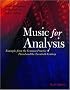 Music for Analysis: Examples from the Common Practice Period and the Twentieth Century Includes CD